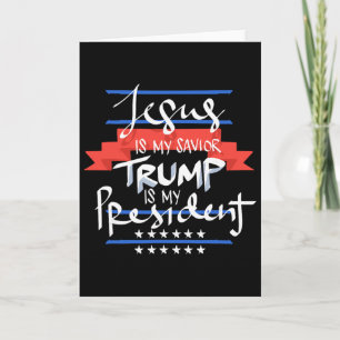 Jesus Is My Saviour Trump Is My President Patrioti Card