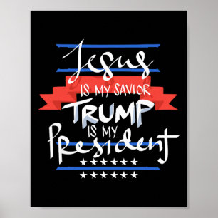 Jesus Is My Saviour Trump Is My President Patrioti Poster