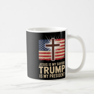 Jesus Is My Saviour Trump Is My President Politica Coffee Mug