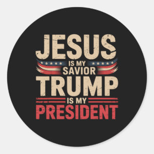 Jesus Is My Saviour Trump Is My President Pro-trum Classic Round Sticker