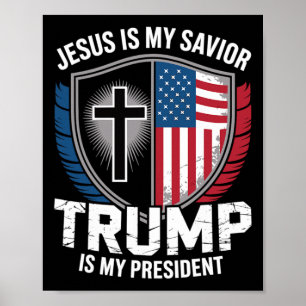 Jesus Is My Saviour Trump Is My President Pro-trum Poster