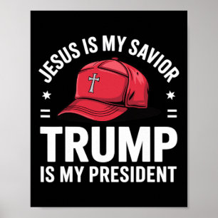 Jesus Is My Saviour Trump Is My President Religiou Poster