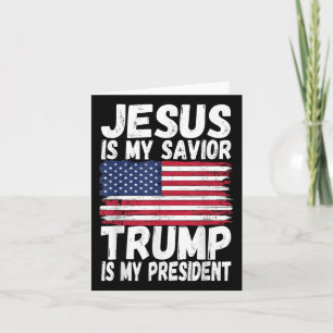 Jesus Is My Saviour Trump Is My President _ Republ Card