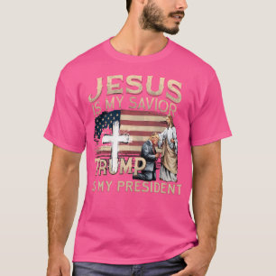 Jesus Is My Saviour Trump Is My President T-Shirt
