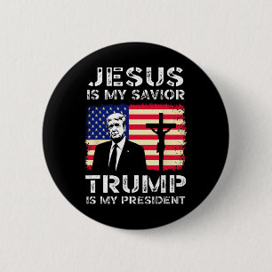 Jesus Is My Saviour Trump Is My President Trump 20 6 Cm Round Badge