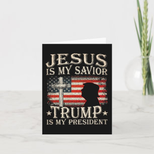 Jesus Is My Saviour Trump Is My President Trump 20 Card