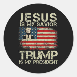 Jesus Is My Saviour Trump Is My President Trump 20 Classic Round Sticker