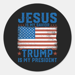 Jesus Is My Saviour Trump Is My President Trump 20 Classic Round Sticker