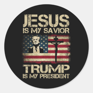 Jesus Is My Saviour Trump Is My President Trump 20 Classic Round Sticker