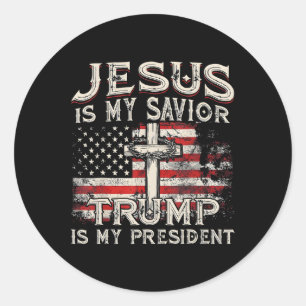 Jesus Is My Saviour Trump Is My President Trump 20 Classic Round Sticker