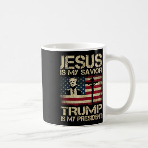 Jesus Is My Saviour Trump Is My President Trump 20 Coffee Mug