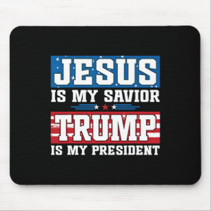 Jesus Is My Saviour Trump Is My President Trump 20 Mouse Pad