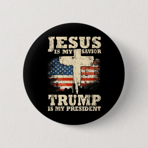 Jesus Is My Saviour Trump Is My President Trump 6 Cm Round Badge