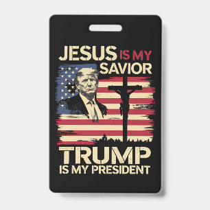Jesus Is My Saviour Trump Is My President USA Flag ID Badge
