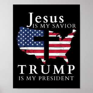 Jesus Is My Saviour Trump Is My President, Usa Poster