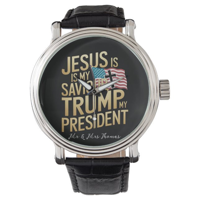 Jesus Is My Saviour, Trump Is My President Watch (Front)