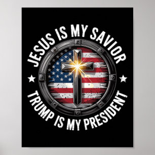 Jesus Is My Saviour Trump My President Christian C Poster