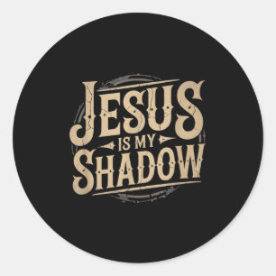 Jesus Is My Shadow Religious Fun Tee Classic Round Sticker