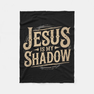 Jesus Is My Shadow Religious Fun Tee  Fleece Blanket