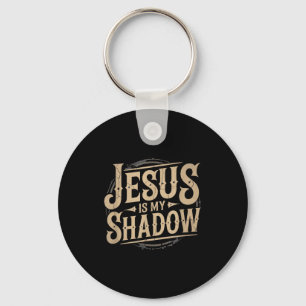 Jesus Is My Shadow Religious Fun Tee  Key Ring