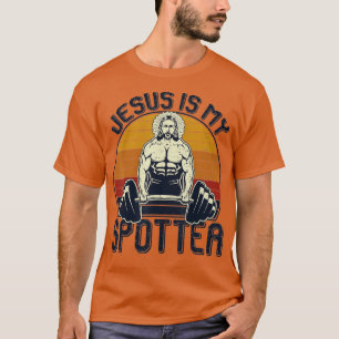 Jesus Is My Spotter Funny Christian Weightlifting  T-Shirt