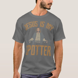 Jesus Is My Spotter I Jesus  T-Shirt