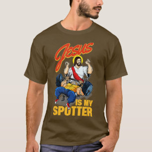 Jesus is my spotter Jesus bodybuilding and lifting T-Shirt