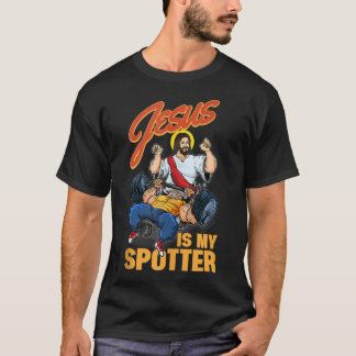 Jesus is my spotter Jesus bodybuilding and lifting T-Shirt