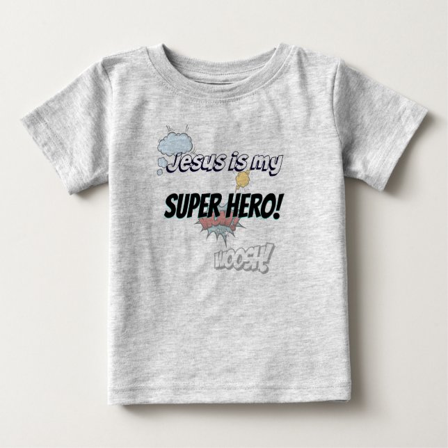 Jesus is my Super Hero! Baby T-Shirt (Front)