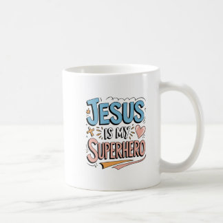 Jesus Is My Superhero Christian Faith Coffee Mug