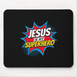 Jesus Is My Superhero Christian Mouse Pad