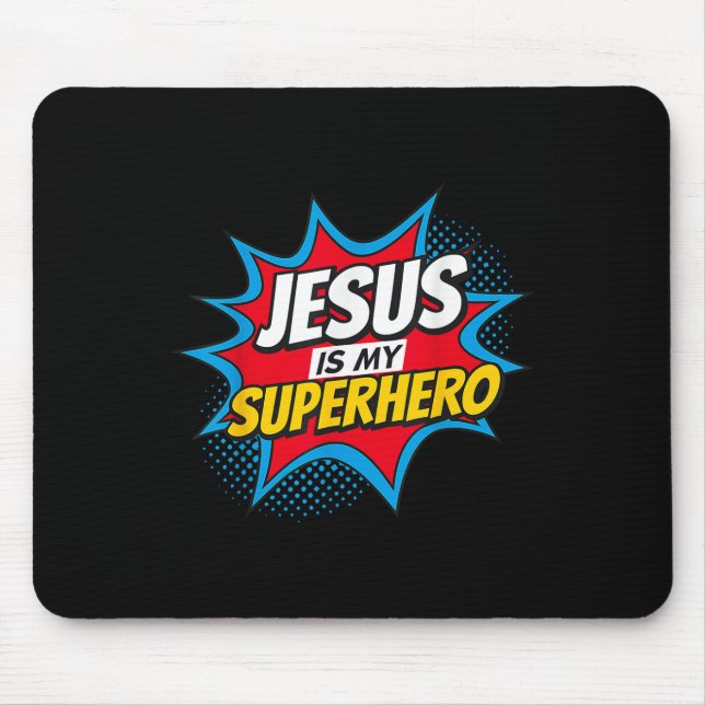Jesus Is My Superhero Christian  Mouse Pad (Front)