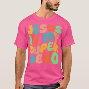 Jesus Is My Superhero Christian Religious T-Shirt