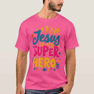 Jesus Is My Superhero Christian T-Shirt
