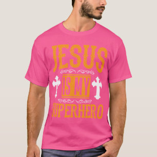 Jesus Is My Superhero-Funny Quotes For Faithfuls O T-Shirt