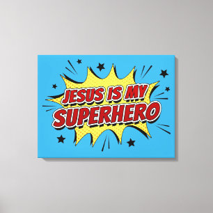 Jesus is My Superhero Kids & Adult Christian Faith Canvas Print