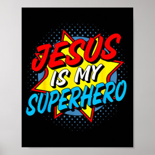 Jesus Is My Superhero Poster
