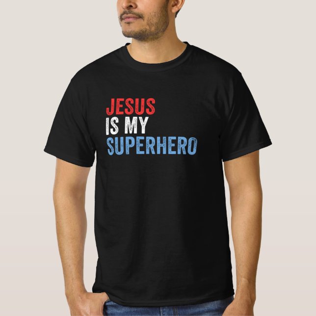 Jesus Is My Superhero T-Shirt (Front)