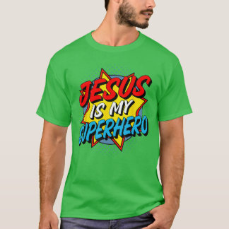 Jesus is My Superhero T-Shirt