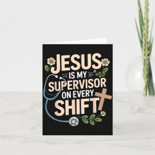 Jesus Is My Supervisor Jesus Faith God Cna Christi Card