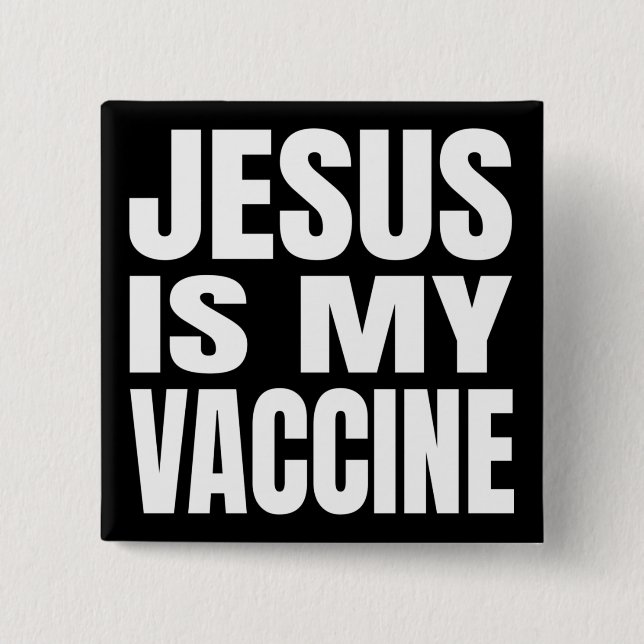 “JESUS IS MY VACCINE” 15 CM SQUARE BADGE (Front)