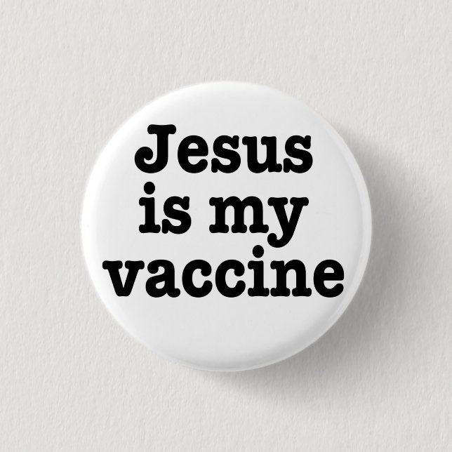 "Jesus is my vaccine" button (Front)