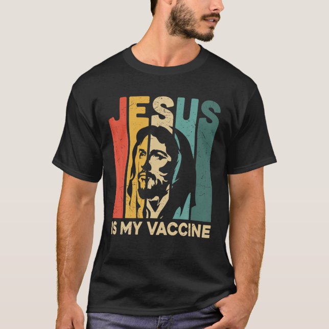 Jesus Is My Vaccine Christian Faith Anti Vax Vaxxe T-Shirt (Front)