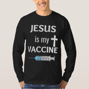 Jesus Is My Vaccine Christian Faith Jesus T-Shirt