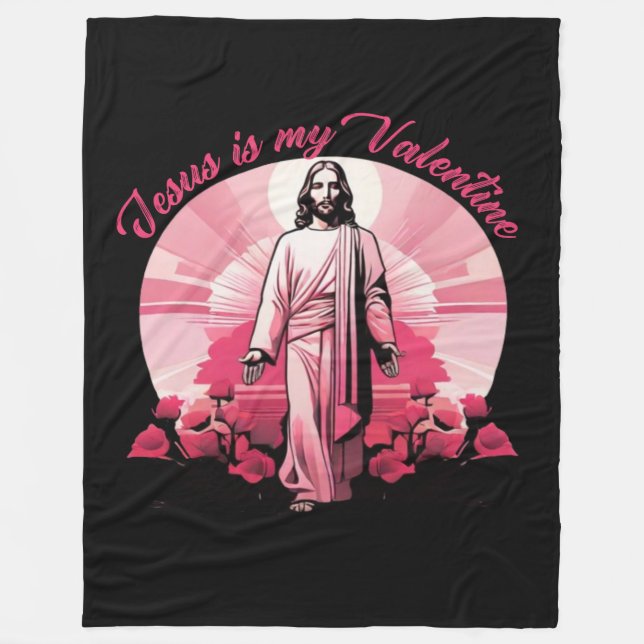 Jesus is my Valentine 4 Fleece Blanket (Front)