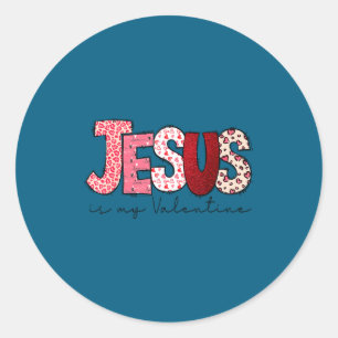 Jesus Is My Valentine Christian Faith Religious Va Classic Round Sticker