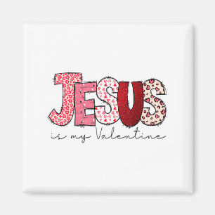 Jesus Is My Valentine Christian Faith Religious Va Magnet