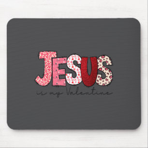 Jesus Is My Valentine Christian Faith Religious Va Mouse Pad