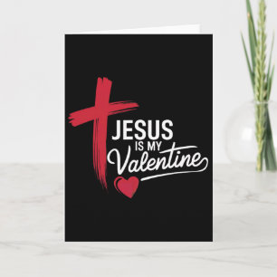 Jesus Is My Valentine Christian Love Card