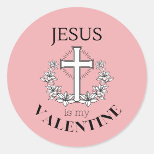 Jesus Is My Valentine    Classic Round Sticker